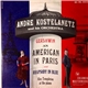 André Kostelanetz And His Orchestra / George Gershwin - Rhapsody In Blue And An American In Paris