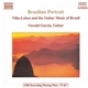 Gerald Garcia - Brazilian Portrait - Villa-Lobos And The Guitar Music Of Brazil