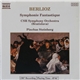 Berlioz, CSR Symphony Orchestra (Bratislava), Pinchas Steinberg - Symphonie Fantastique